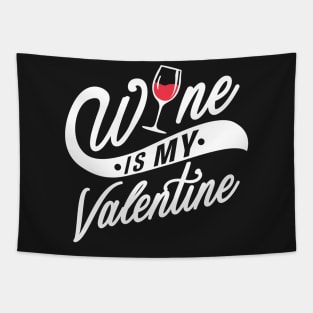 Wine is my Valentine Tapestry