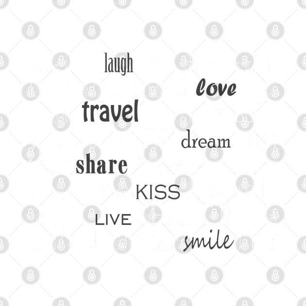 Live, love, laugh, dream, share, travel, kiss, smile typography print by KINKDesign