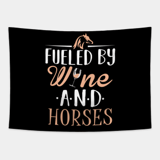 Fueled by Wine and Horses Tapestry