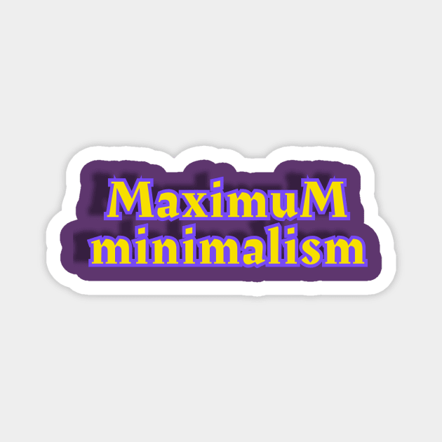 MaximuM minimalism Magnet by Elvira Khan