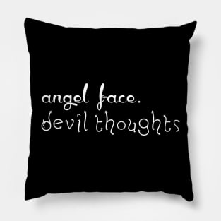 Angel Face  Devil Thoughts Pillow