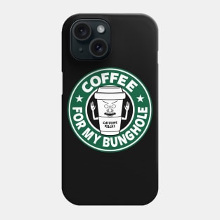 Coffee for my Bunghole Funny 90's Cool Cartoon Quote For Coffee Lovers Phone Case