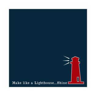 Red and Navy Blue Nautical Make like a Lighthouse and Shine T-Shirt