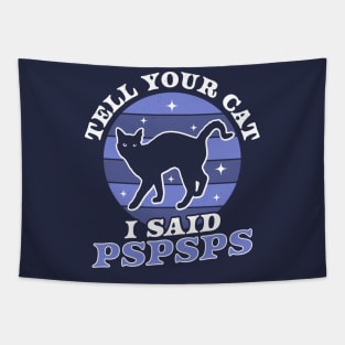 Tell Your Cat I Said Pspsps - Funny Retro Vintage Black Cat Tapestry