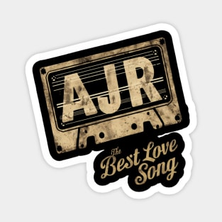 AJR the best love song distressed brown color Magnet