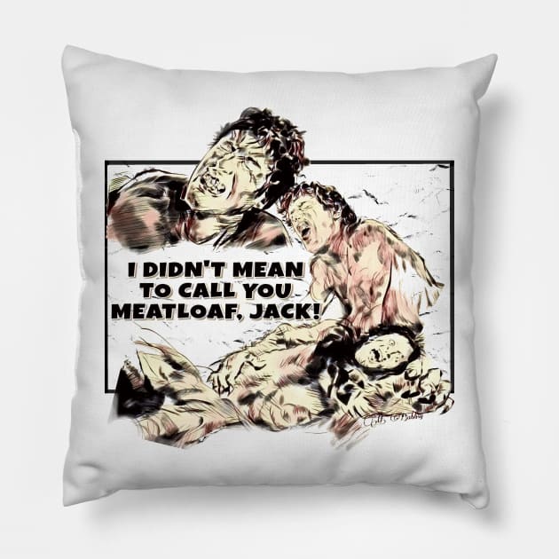 I didn't mean to call you meatloaf, Jack! Pillow by Blobsquatch