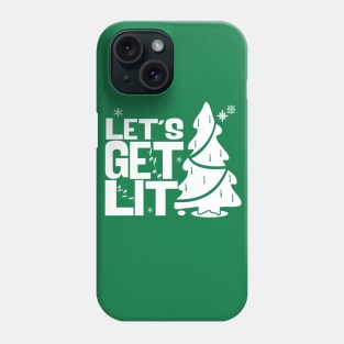 Let's Get Lit (TREE) Phone Case