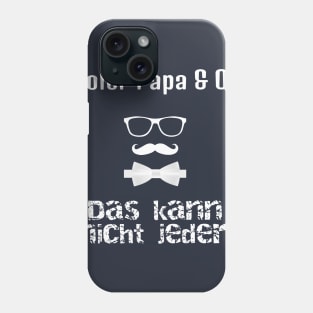 Cooler Papa & Opa - Das Kann Nicht Jeder Phone Case