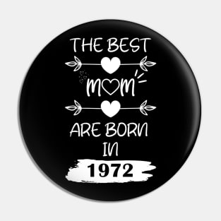 The Best Mom Are Born in 1972 Pin