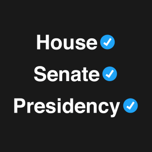 House, Senate, Presidency T-Shirt