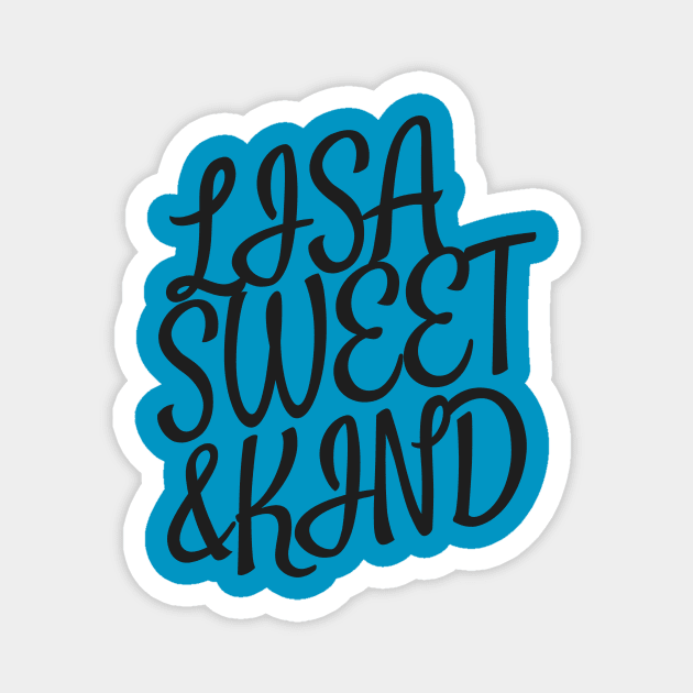 Lisa Sweet And Kind Magnet by jerranne