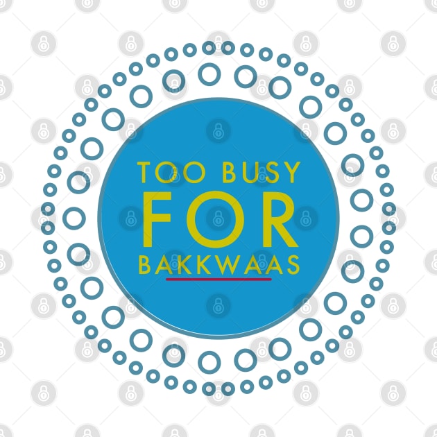 Fasbytes Typography Too Busy For Baakwaas Art White by FasBytes