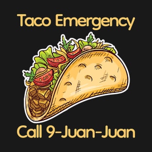 Taco Emergency Call 9 Juan Juan T-Shirt