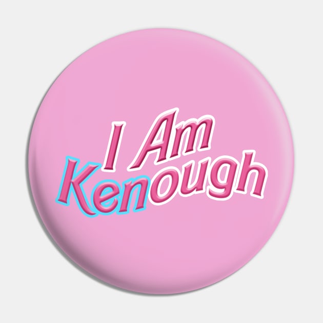 I Am KENough Pin by RoserinArt