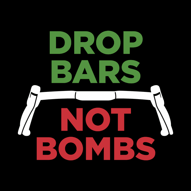 Drop bars, not bombs by reigedesign