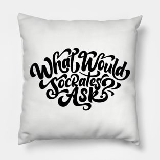 What Would Socrates Ask - Black Curl Script Pillow