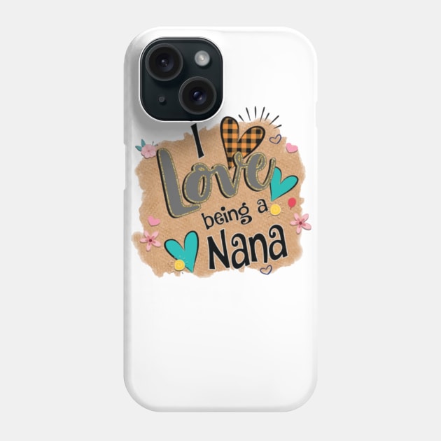 Womens I Love Being A Nana Heart Mother's Day Gift Phone Case by BestFamilyTee