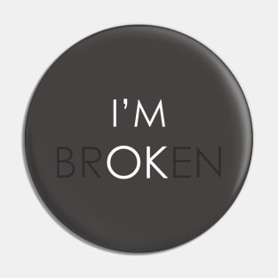 I Am Broken Pin