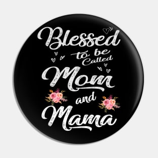 mama blessed to be called mom and mama Pin