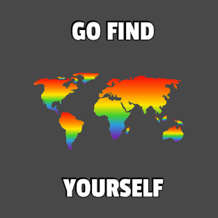 Go find yourself - rainbow world map T-Shirt