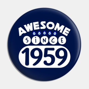 Awesome Since 1959 Pin