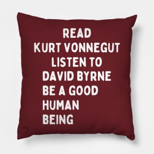 read kurt vonnegut listen todavid byrne be a good human being Pillow