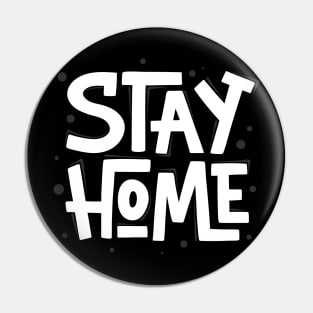 Stay Home | Quarantine 2021 Funny Pin