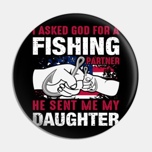 I Asked God For Fishing Partner And He Sent Me My Daughter Pin