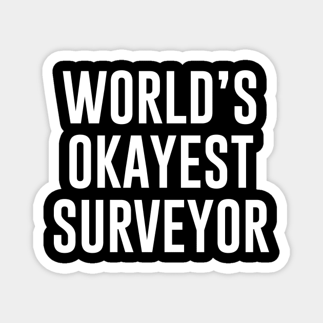 World's Okayest Surveyor Magnet by sunima