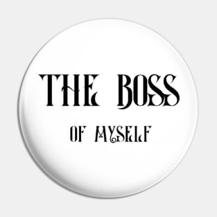 The Boss of Myself Pin