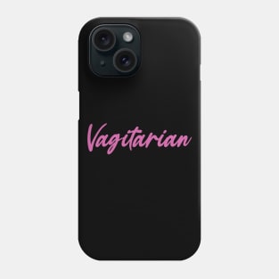 Vagitarian - Funny Lesbian Phone Case