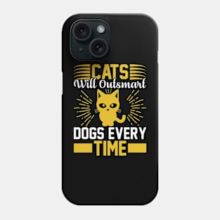 Cats Will Outsmart Dogs Every Time  T Shirt For Women Men Phone Case