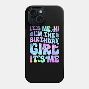 Its Me Hi Im The Birthday Girl Its Me For Girls and Phone Case