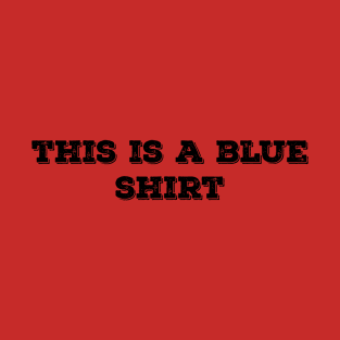 this is a blue shirt T-Shirt