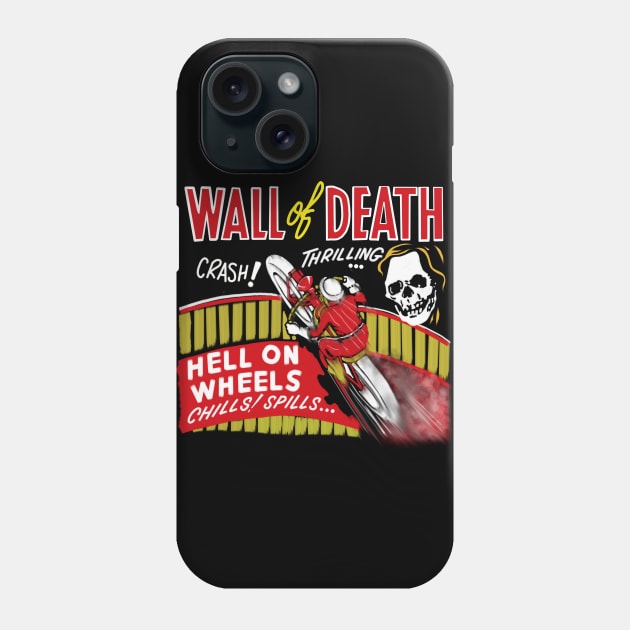 Motorcycle wall of death hell on wheels Phone Case by MotorManiac