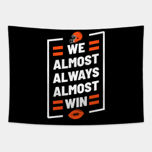 We Almost Always Almost Win Funny Football Tapestry