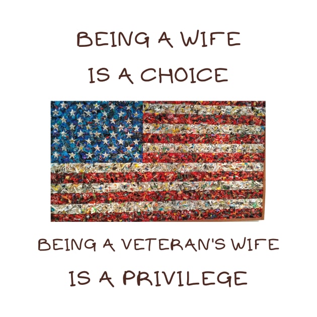 Being a wife is a choice being a veteran's wife is a privilege by IOANNISSKEVAS