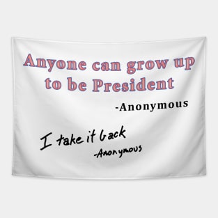 Grow Up To Be President Tapestry