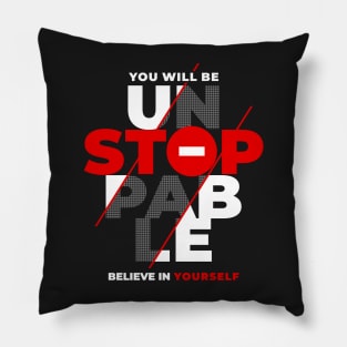 You will be unstoppable Pillow