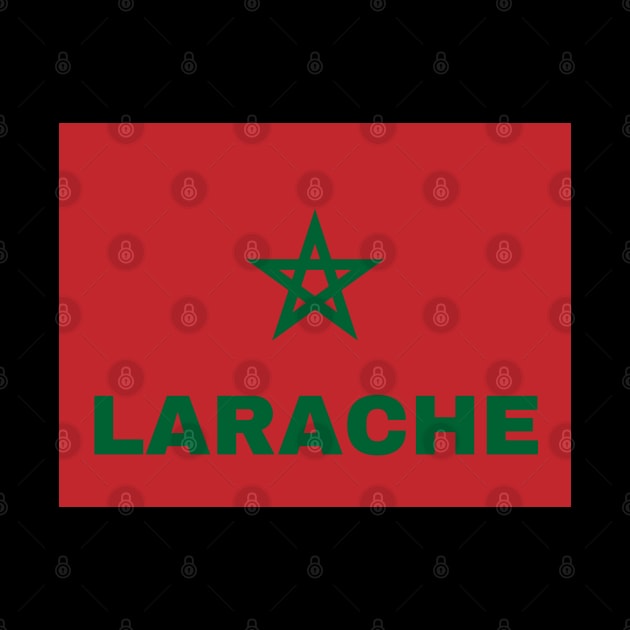 Larache City in Moroccan Flag by aybe7elf