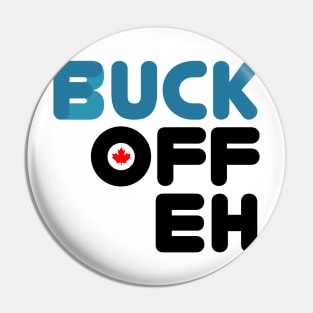 Buck Off Eh! Pin