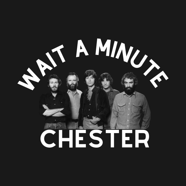 Wait A Minute Chester by GoodWills