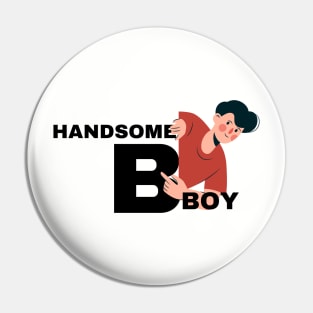 Handsome Boy Pin