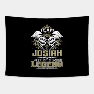 Josiah Name T Shirt -  Team Josiah Lifetime Member Legend Name Gift Item Tee Tapestry