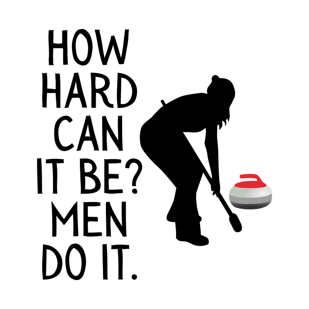 Funny Curling How Hard Can It Be Men Do It For Women Curler by Little Duck Designs