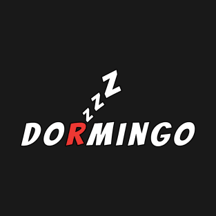 DORMINGO (Spanish mix of Domingo and Dormir) T-Shirt