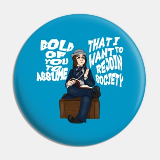 Bold of You to Assume (Large Design) Pin