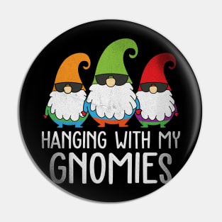 Hanging with my Gnomies Pin