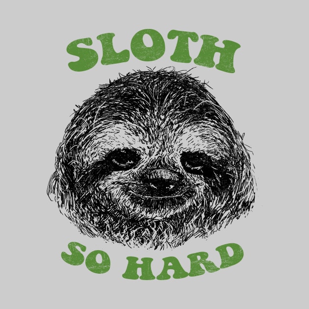 Sloth So Hard by Hillary White Rabbit