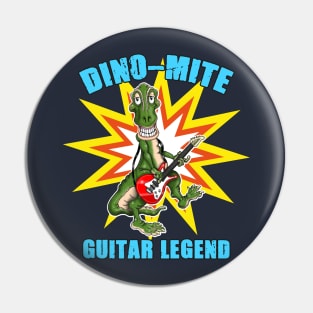 Dino Mite Guitar Legend Funny Dino T Rex Dinosaur Pin